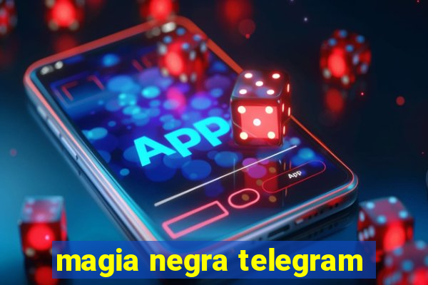 magia negra telegram